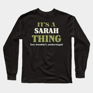 It's a Sarah Thing You Wouldn't Understand Long Sleeve T-Shirt